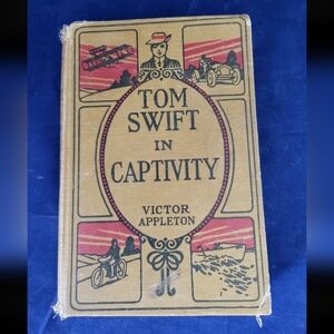 Vintage Tom Swift in Captivity by Victor Appleton 1912 Edition Hardcover